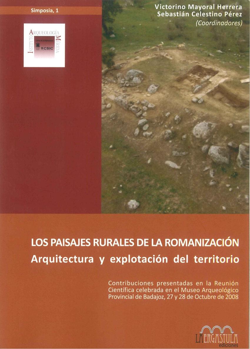Los paisajes rurales de la romanización. Arquitectura y explotacion del territorio.