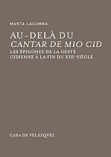 Au-delà du  Cantar de Mio Cid "Les épigones de la geste cidienne à la fin du XIII siècle"