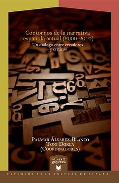 Contornos de la narrativa española actual (2000-2010). Un diálogo entre creadore