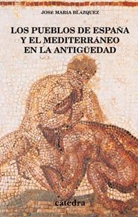 Los pueblos de España y el Mediterráneo en la Antigüedad "Estudios de Arqueología, Historia y Arte"