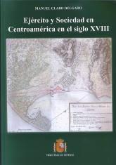 Ejército y sociedad en Centroamérica en el siglo XVIII. 