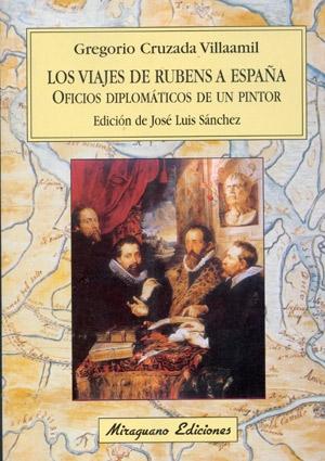Los viajes de Rubens a España. Oficios diplomáticos de un pintor. 
