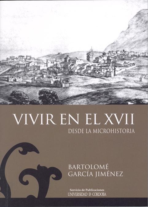 Vivir en el siglo XVII (desde la microhistoria). 