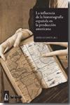 La influencia de la historiografía española en la producción americana. 