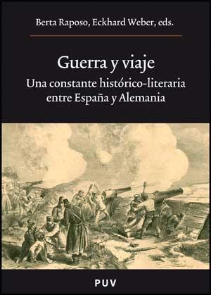 Guerra y viaje. Una constante histórico-literaria entre España y Alemania
