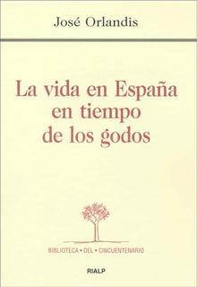 La vida en España en tiempo de los godos. 