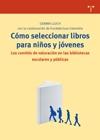 Cómo seleccionar libros para niños y jóvenes "los comités de valoración en las bibliotecas escolares y pública". 