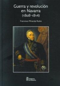 Guerra y revolución en Navarra (1808-1814).