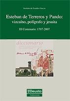 Esteban de Terreros y Pando: vizcaíno, polígrafo y jesuita "III Centenario: 1707-2007"