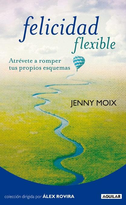 Felicidad flexible "Atrévete a romper tus propios esquemas". 