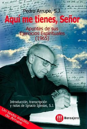 Aqui me tienes, Señor "Apuntes de sus <Ejercicios espirituales> (1965)"