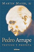 Pedro Arrupe. Testigo y profeta. 