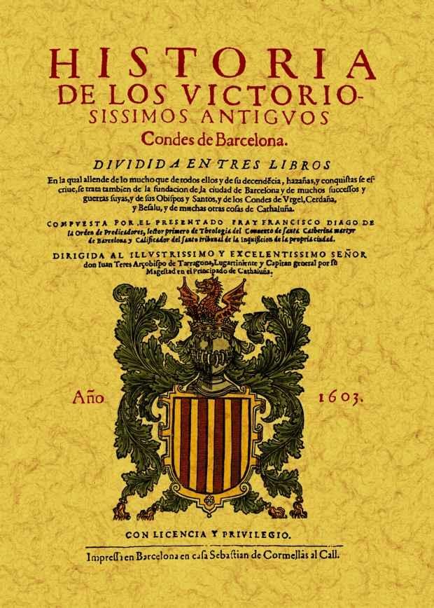 Historia de los victoriosissimos antiguos Condes de Barcelona