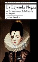 La leyenda negra en los personajes de la historia de España. 