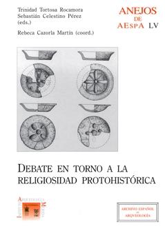 Debate en torno a la religiosidad protohistórica. 