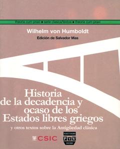 Historia de la decadencia y ocaso de los Estados libres griegos "Y otros textos sobre la Antigüedad clásica". 