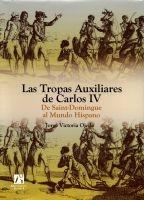 Las tropas auxiliares de Carlos IV "de Saint-Domingue al mundo hispano".