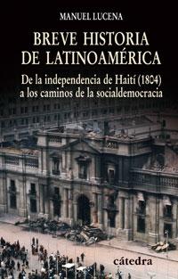 Breve historia de Latinoamérica "De la independencia de Haití (1804 ) a los caminos de la socialdemocracia"