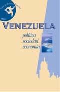 Venezuela. Política, sociedad, economía
