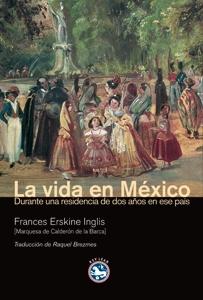 La vida en México "Durante una residencia de dos años en ese país"