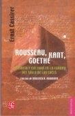 Rousseau, Kant, Goethe. Filosofía y cultura en la Europa del siglo de las luces.