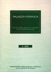 Palaeohispanica 6 - 2006. Revista sobre lenguas y culturas de la Hispania Antigua. 