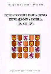 Estudios sobre las relaciones entre Aragón y Castilla (Siglos XIII-XV). 