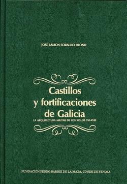 Castillos y fortificaciones de Galicia "La arquitectura militar en los siglos XVI-XVIII". 