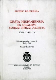 Gesta Hispaniensia ex annalibus suorum dierum collecta - Tomo I. Libri I-V Tomo 1. 