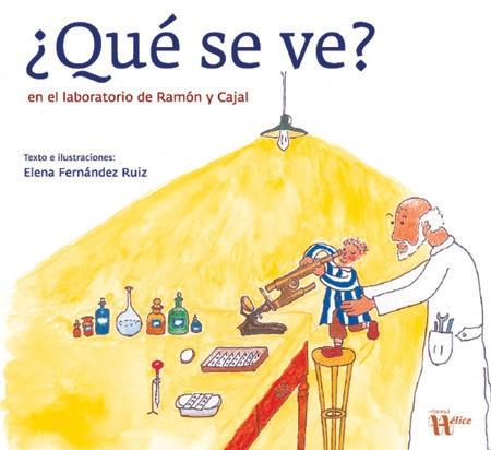¿Qué se ve? En el laboratorio de Ramón y Cajal "En el laboratorio de Ramón y Cajal"