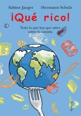 ¡Qué rico! "Todo lo que hay que saber sobre la comida"
