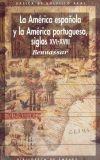 La América española y la América portuguesa, siglos XVI - XVIII.