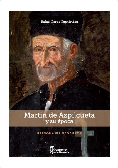 Martín de Azpilcueta y su época. 
