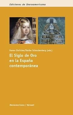 El Siglo de Oro en la España contemporánea.. 