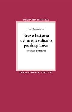 Breve historia del medievalismo panhispánico. (Primera tentativa). "Con un apéndice bibliográfico de Alvaro Bustos Tauler". 