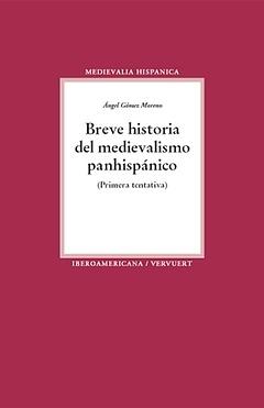 Breve historia del medievalismo panhispánico. (Primera tentativa). "Con un apéndice bibliográfico de Alvaro Bustos Tauler"