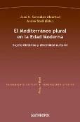 El mediterráneo plural en la edad Moderna "Sujeto histórico y diversidad cultural"