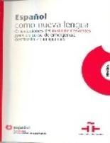Español como nueva lengua "Orientaciones del Instituto Cervantes para un curso de".