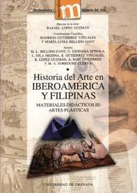 Historia del Arte en Iberoamérica y Filipinas "Materiales didácticos III: Artes plásticas". 