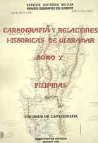 Cartografía y Relaciones Históricas de Ultramar - X: Filipinas - (2 Vols.) Vol.X "1: Volumen descriptivo; 2: Volumen de Cartografía".