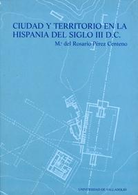 Ciudad y territorio en la Hispania del siglo III D.C.. 