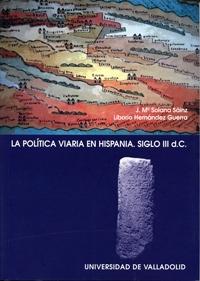 La política viaria en Hispania. Siglo III d.C.