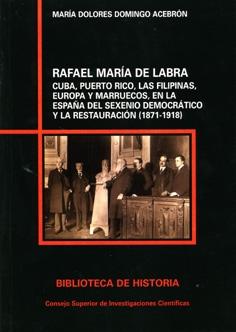 Rafael María de Labra. Cuba, Puerto Rico, las Filipinas, Europa y Marruecos, en la España del Sexenio.