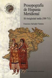 Prosopografía de Hispania Meridional - III: Antigüedad tardía (300-711) Vol.3. 
