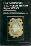 Los Dominicos y el Nuevo Mundo. Siglos XIX y XX. Actas del V Congreso Internacional "Querétaro (México)". 