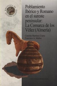 Poblamiento Ibérico y Romano en el Sureste peninsular: La Comarca de los Vélez (Almería)