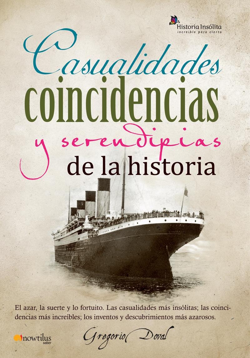 Casualidades, coincidencias y serendipias de la historia. 