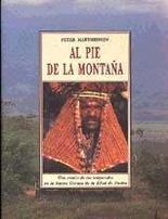 Al pie de la montaña. Una crónica de dos temporadas en la Nueva Guinea de la Edad de Piedra