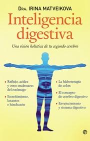 Inteligencia digestiva "Una visión holística de tu segundo cerebro". 