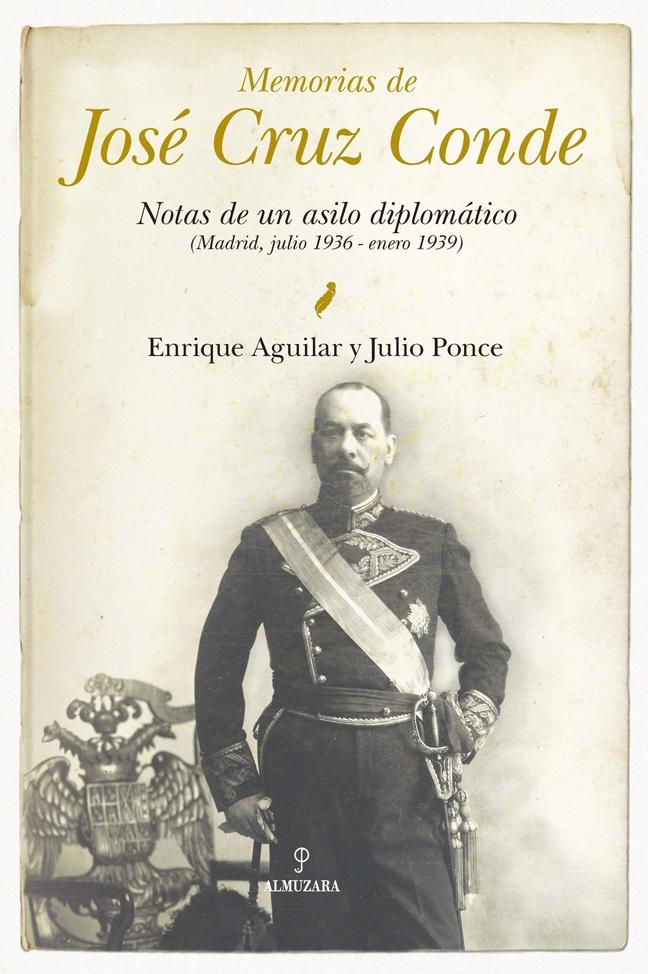 Memorias de José Cruz Conde "Diario de un asilo diplomático (Madrid, Julio 1936-Enero 1939)"